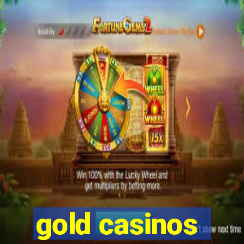 gold casinos