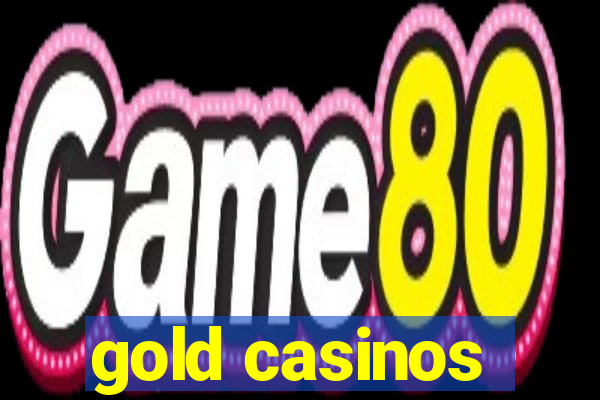 gold casinos