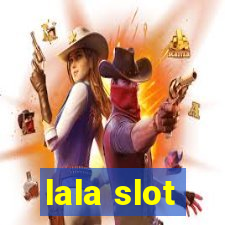 lala slot