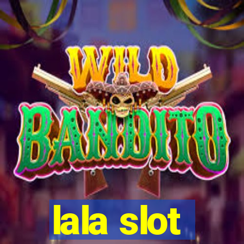 lala slot