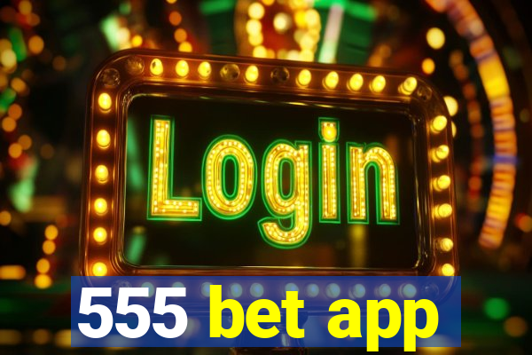 555 bet app