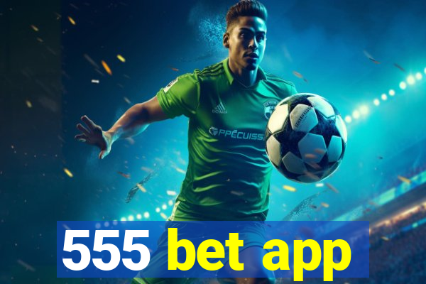 555 bet app