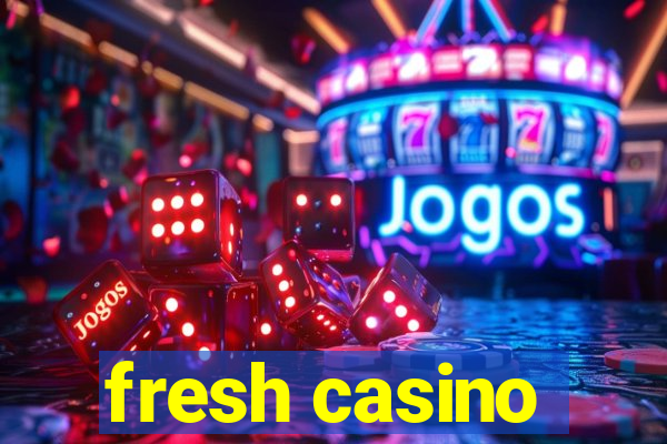 fresh casino