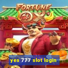 yes 777 slot login