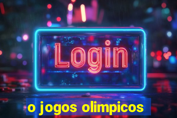 o jogos olimpicos