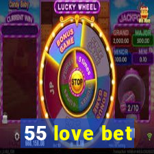 55 love bet