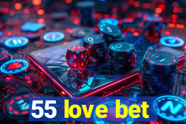 55 love bet