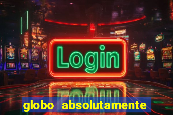 globo absolutamente sobretudo 2019