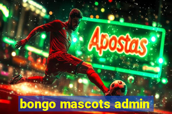 bongo mascots admin