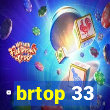 brtop 33