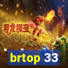 brtop 33