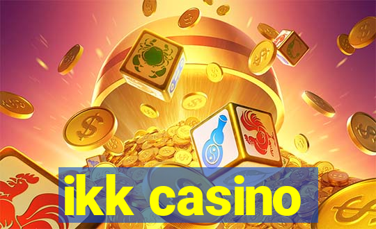 ikk casino