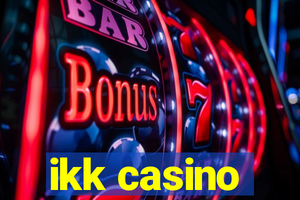 ikk casino