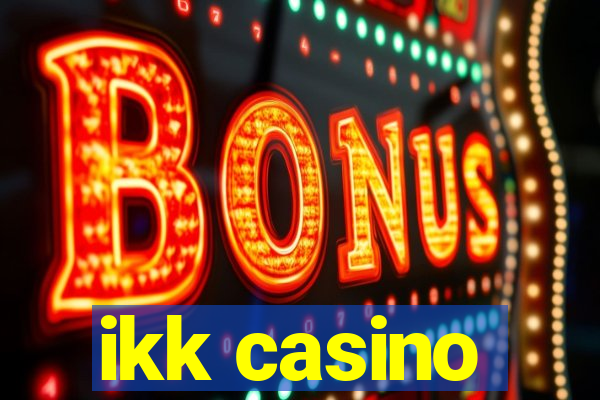 ikk casino