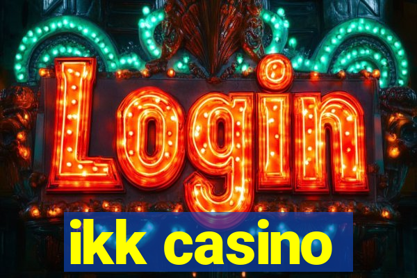 ikk casino