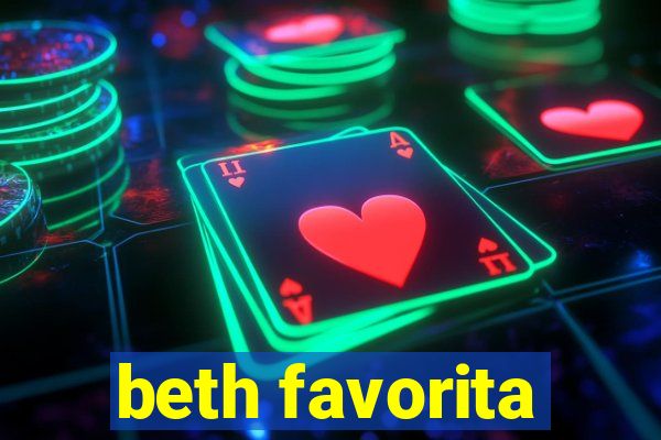 beth favorita