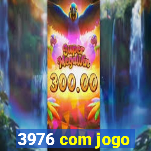 3976 com jogo