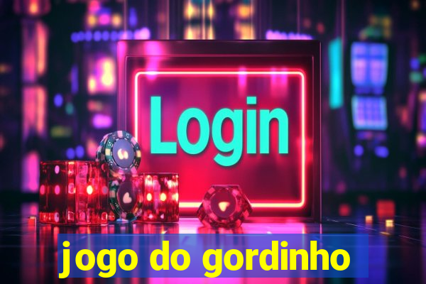 jogo do gordinho