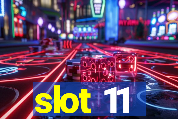 slot 11