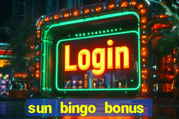 sun bingo bonus code no deposit