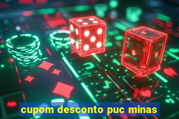 cupom desconto puc minas