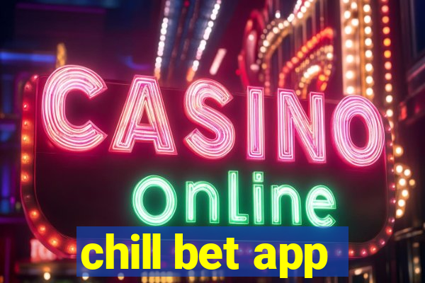 chill bet app