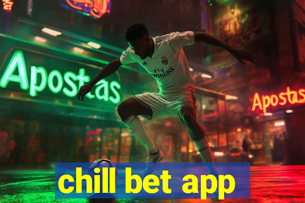 chill bet app