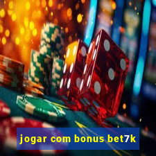 jogar com bonus bet7k