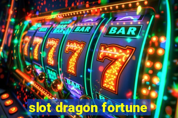 slot dragon fortune