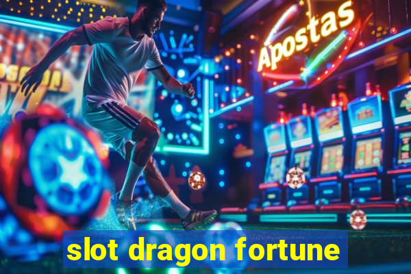 slot dragon fortune