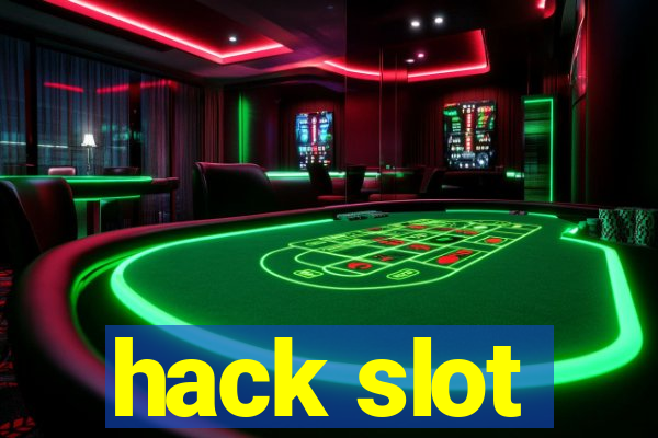 hack slot