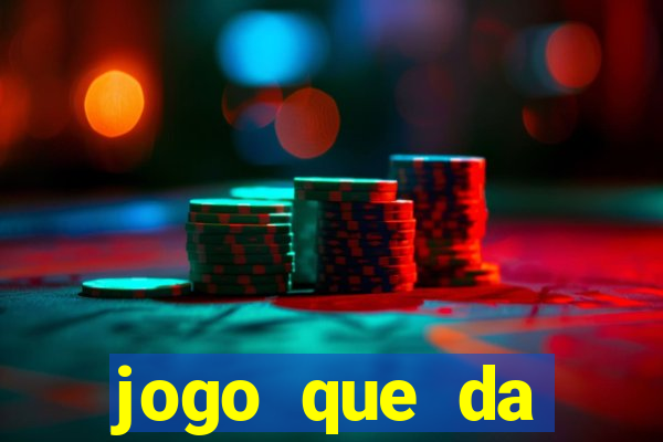 jogo que da dinheiro sem investir