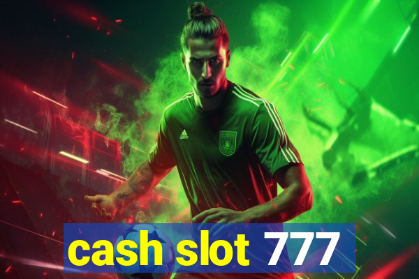 cash slot 777