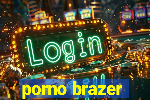 porno brazer