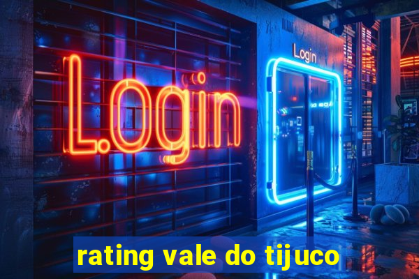 rating vale do tijuco