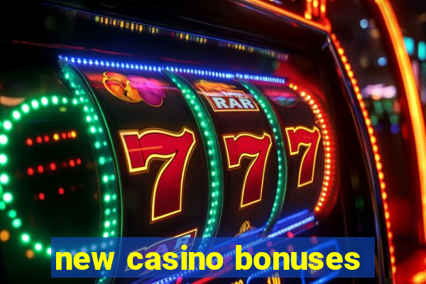 new casino bonuses