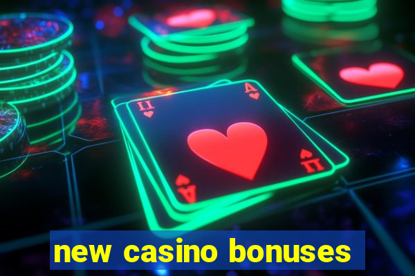 new casino bonuses