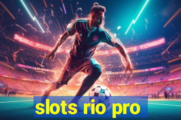 slots rio pro