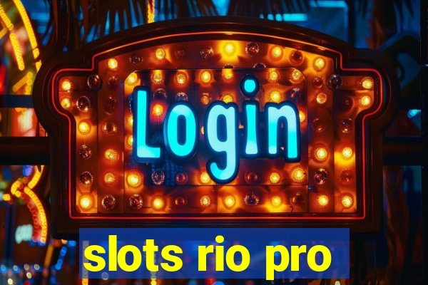 slots rio pro