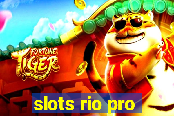 slots rio pro