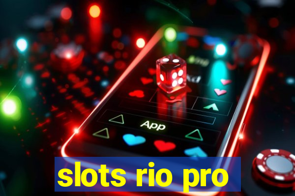 slots rio pro