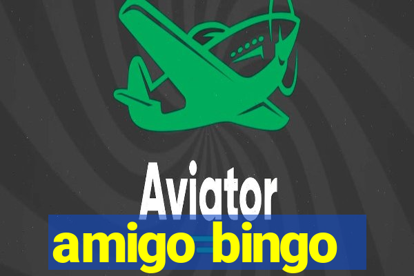 amigo bingo