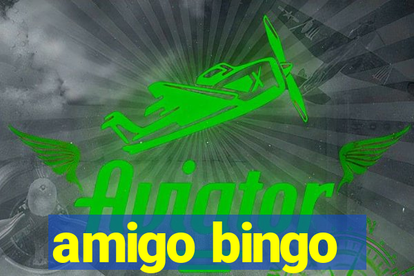 amigo bingo