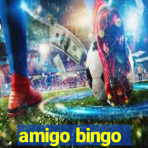 amigo bingo