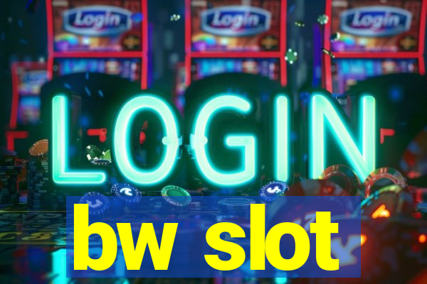 bw slot