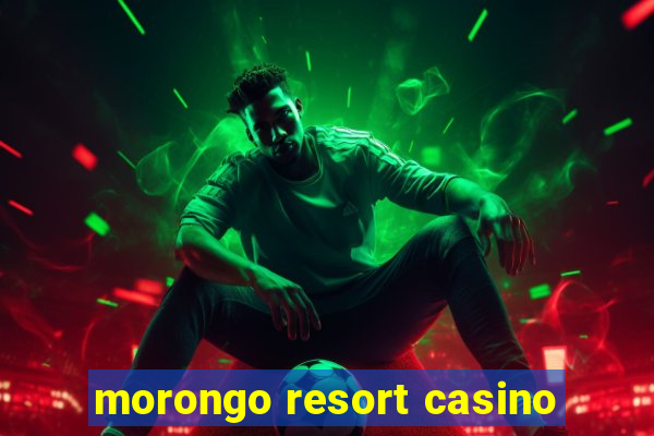 morongo resort casino