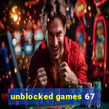 unblocked games 67