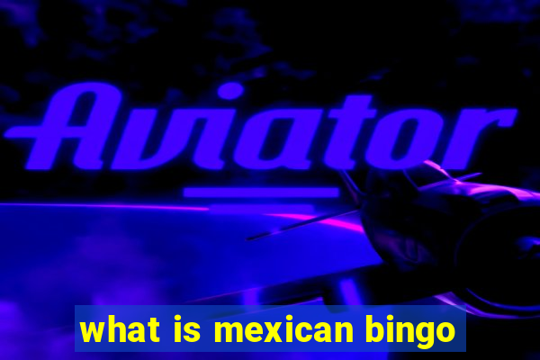 what is mexican bingo