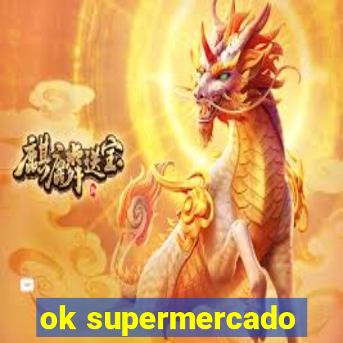 ok supermercado