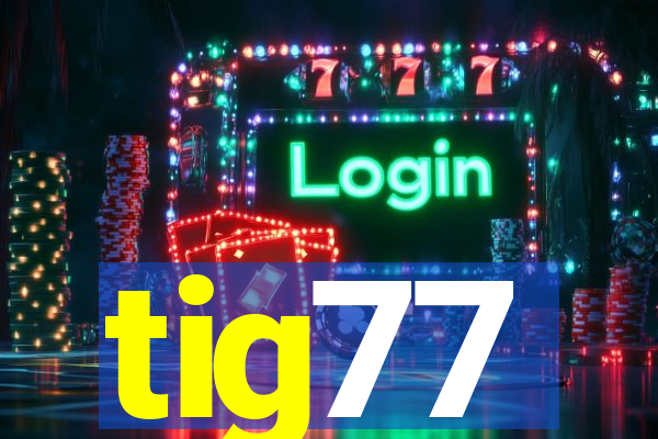 tig77